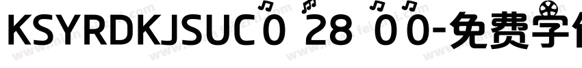 KSYRDKJSUC0 28 00字体转换